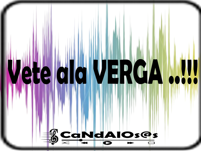 Vete ala VERGA - By - Rots -