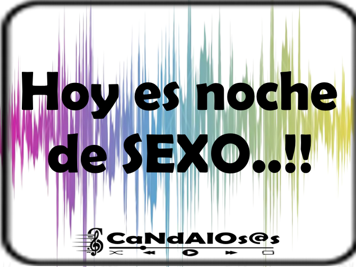 Hoy es Noche de SEXO - By - Rots -