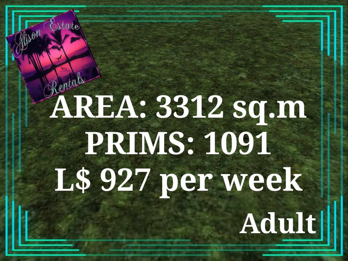 ALISON ESTATE RENTALS - LAND FOR RENT - 3312SQ.M 1091PRIMS L$927/WEEK!!