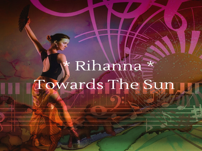 [DD] Rihanna - Towards The Sun