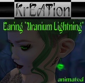 ## Kreation ##  Cyber Earring "Uranium Lightning"