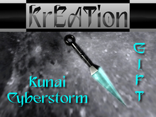 ## Kreation ##  Kunai "Cyberstorm" Gift