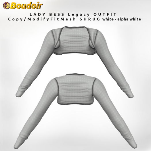 *!*BOUDOIR LADY BESS Legacy OUTFIT Copy/Modify FitMesh SHRUG white-alpha white