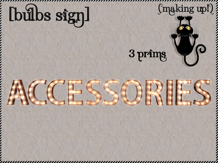 {MAKING UP!} - ACCESSORIES Bulbs Sign