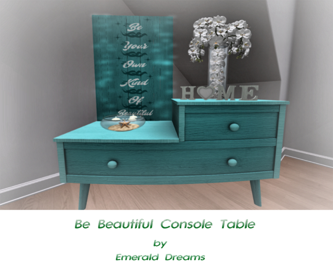 .:Emerald Dreams:. Be Beautiful Console Table