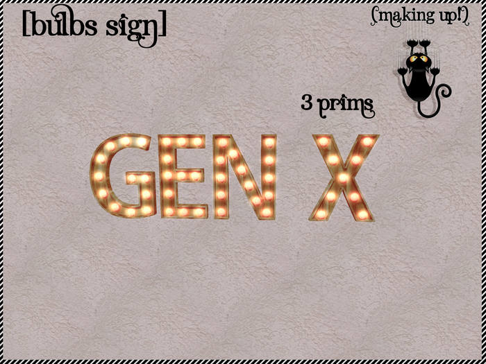 {MAKING UP!} - GEN X Bulbs Sign