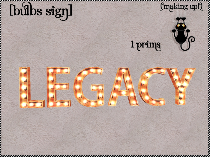 {MAKING UP!} - LEGACY Bulbs Sign