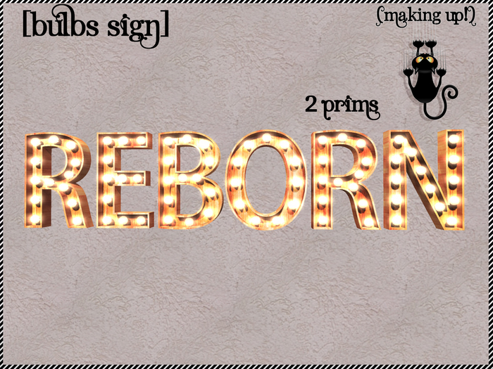 {MAKING UP!} - REBORN Bulbs Sign