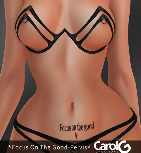 [CAROL G] Focus On The Good - Pelvis TaTToo