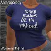 I'd much rather be in my bed  Women's T-Shirt (WTTA)
