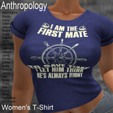 I am the First Mate Women's T-Shirt (WTTA)