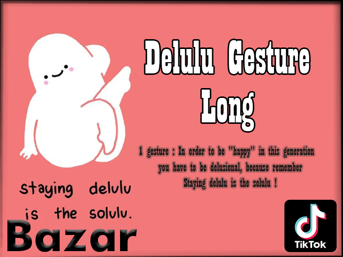 BAZAR - Delulu Gesture (Long)