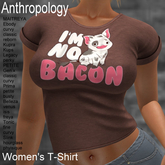 I'm no bacon!  Women's T-Shirt (WTTA)