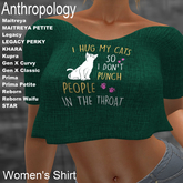 I hug my cats so I....  Women's Shirt (WZZ)