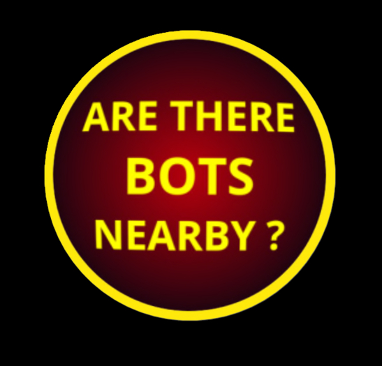 ARE THERE BOTS NEARBY? A hud to detect bots