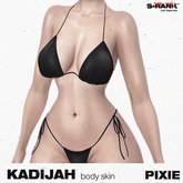 S-RANK "KADIJAH" BODY SKIN / PIXIE TONE