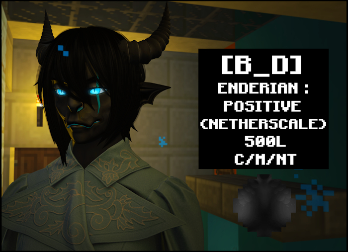 [B_D] ENDERIAN (POSITIVE : NETHERSCALE)