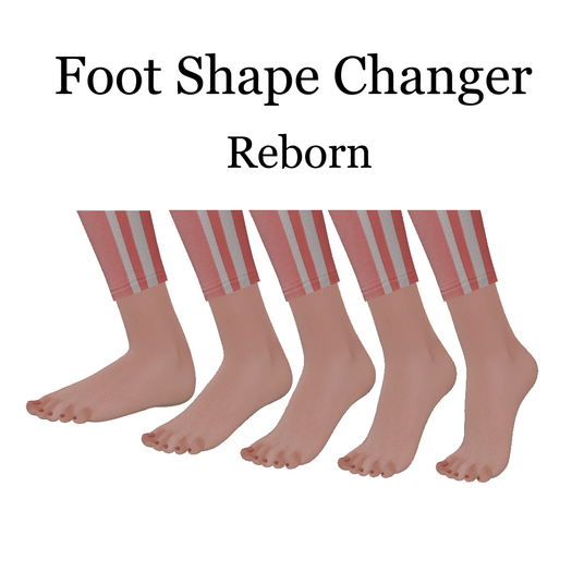 [AD] Reborn Foot Shape Changer