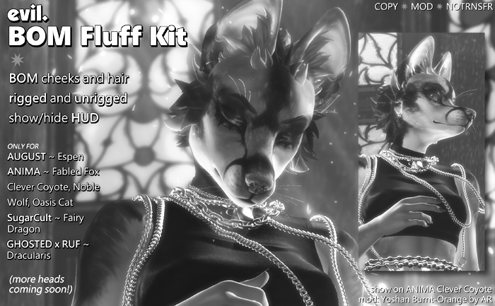 [DEMO] evil. BOM Fluff Kit ~ Style: Upturned (for Clever Coyote, Noble Wolf, Fabled Fox, Oasis Cat, Fairy Dragon, Espen)