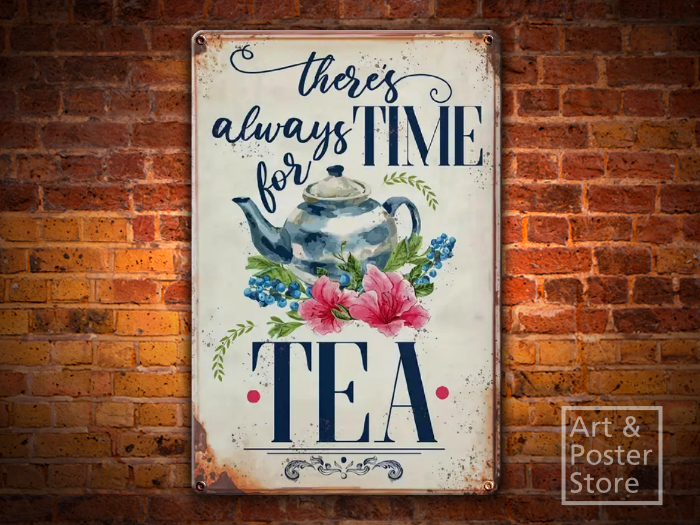 Always Time For Tea | Rusty Vintage Metal Sign Poster 