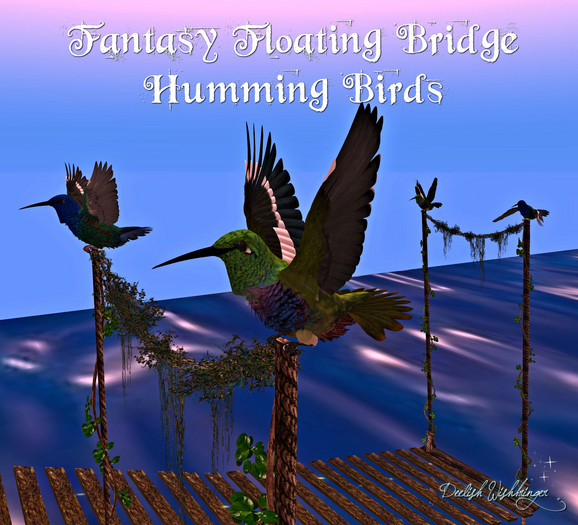 DEMO~ Fairytale Floating Bridge Humming Birds Package~WEAR