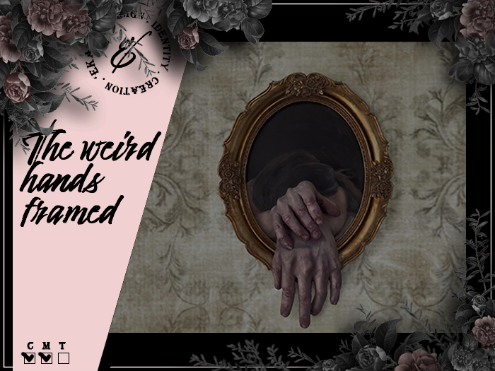 The weird hands framed
