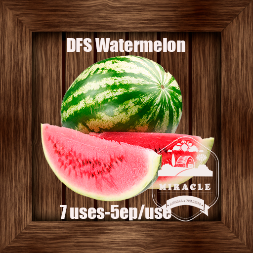 DFS Watermelon (7 uses-5ep/use)