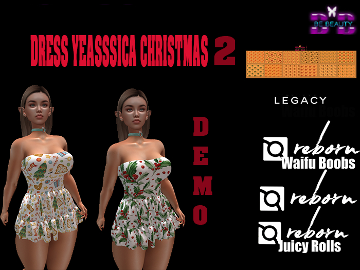 Be Beauty-DRESS YEASSSICA2 REBORN,RW,RR,LEGACY CHRISTMAS-DEMO