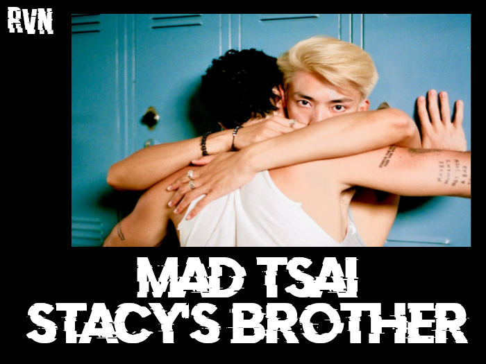 RVN - Mad Tsai - Stacy's Brother (Dancer)