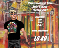 Mardi Gras-Before Ash Shirt & Mask