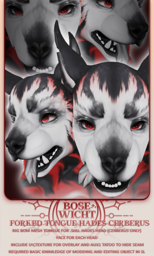 BOSEWICHT HADES FORKED TONGUE-CERBERUS(ADD ME)