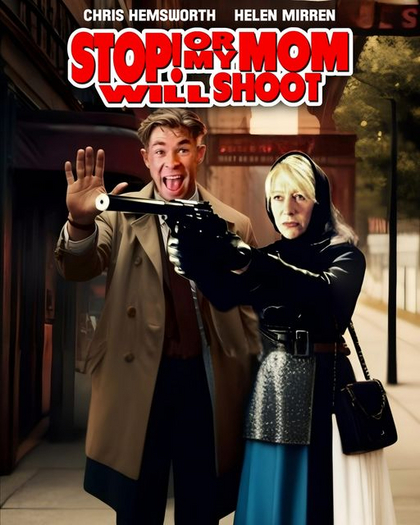 Movie Poster-Stop or my Mom Will Shoot