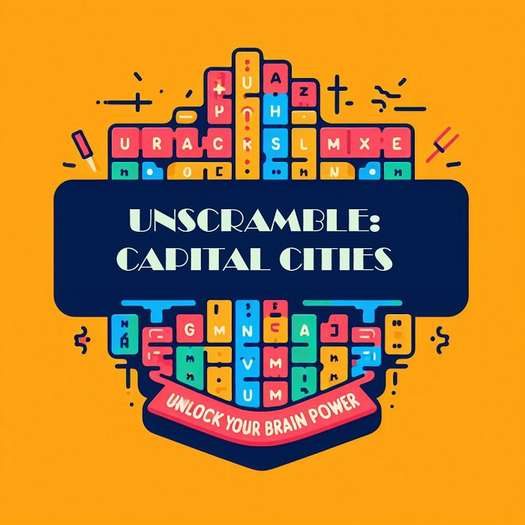 BRAINBURST TRIVIA  - UNSCRAMBLE - CAPITAL CITIES