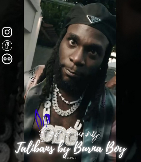 Bad Bunny - Talibans Burna Boy TELEPORTOR