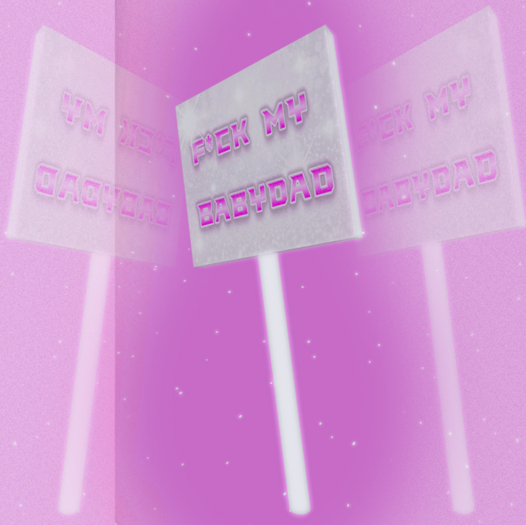 F*ck My Babydad Sign *Holdable/Touchable*