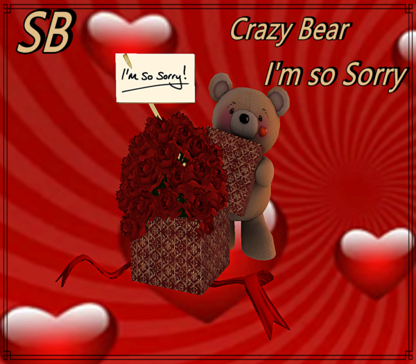 SB  Crazy Bear  I`m sorry