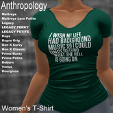 I wish my life had background music so I could understand what the hell is going on.  Women's T-Shirt (WNTA)