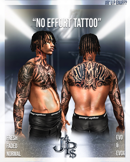 #Just4P$ "No Effort" Tattoo EVO & EVOX