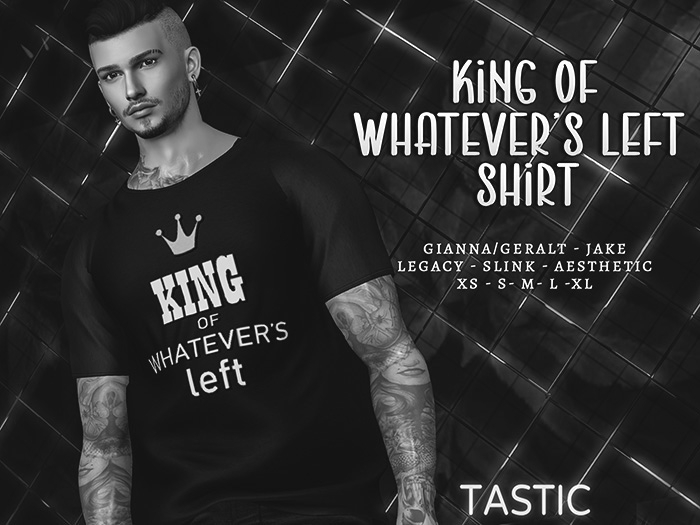 Tastic-King Of Whatever's Left Shirt Demo