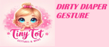 TTV Dirty Diaper Gesture