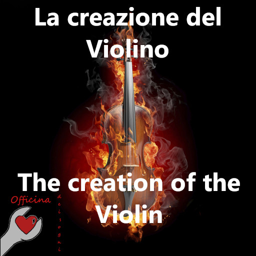 The Creation Of The Violin