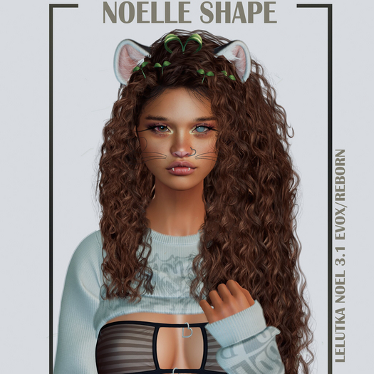 FREYA// NOELLE SHAPE/LEL NOEL+REBORN