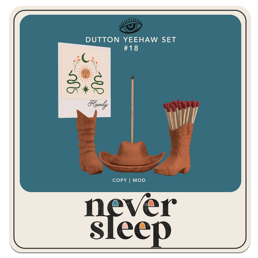 Never Sleep // Dutton Yeehaw Set // #18