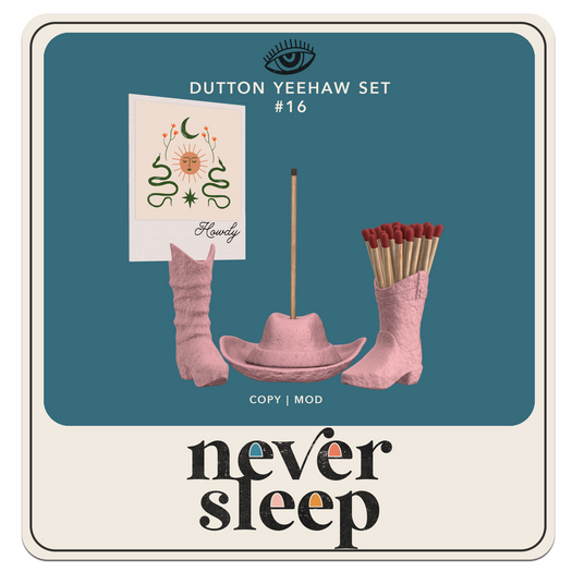 Never Sleep // Dutton Yeehaw Set // #16