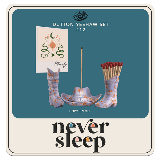 Never Sleep // Dutton Yeehaw Set // #12
