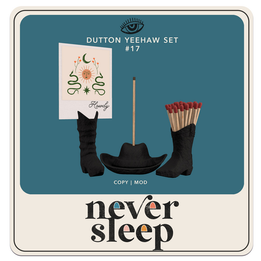 Never Sleep // Dutton Yeehaw Set // #17