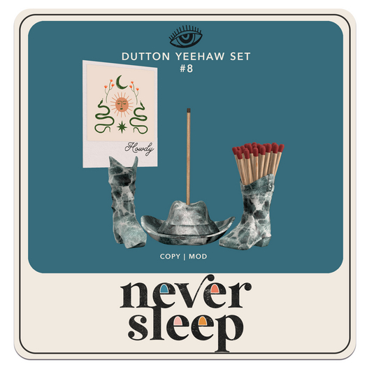 Never Sleep // Dutton Yeehaw Set // #8