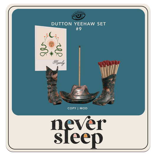 Never Sleep // Dutton Yeehaw Set // #9