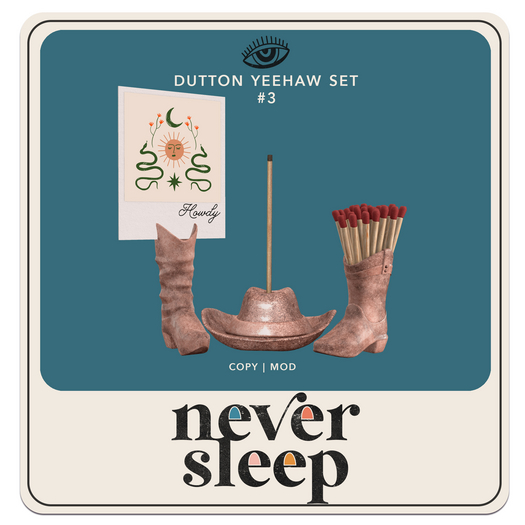 Never Sleep // Dutton Yeehaw Set // #3