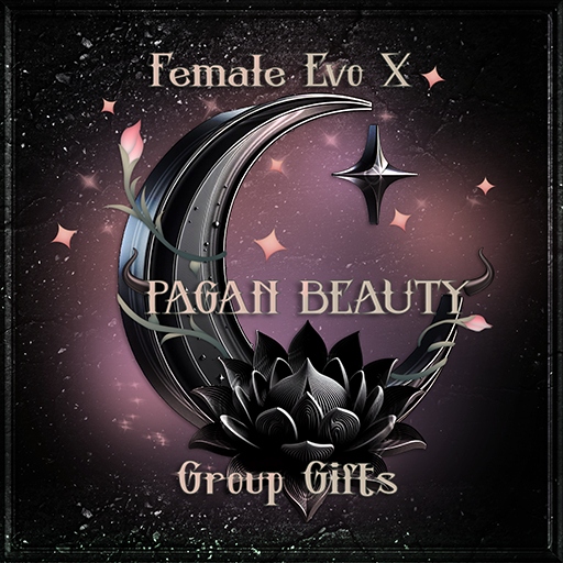 ! * Pagan Beauty - Group Gifts - Evo x [F]